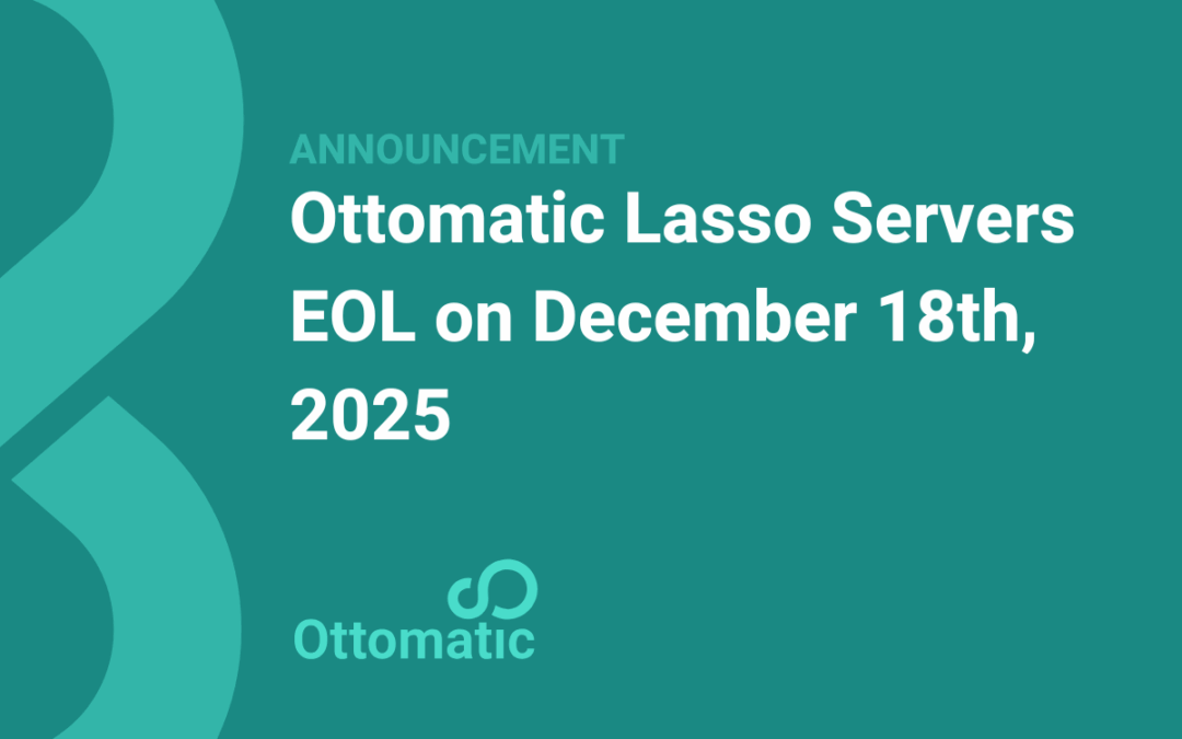 Ottomatic Lasso Servers EOL on December 18th, 2025