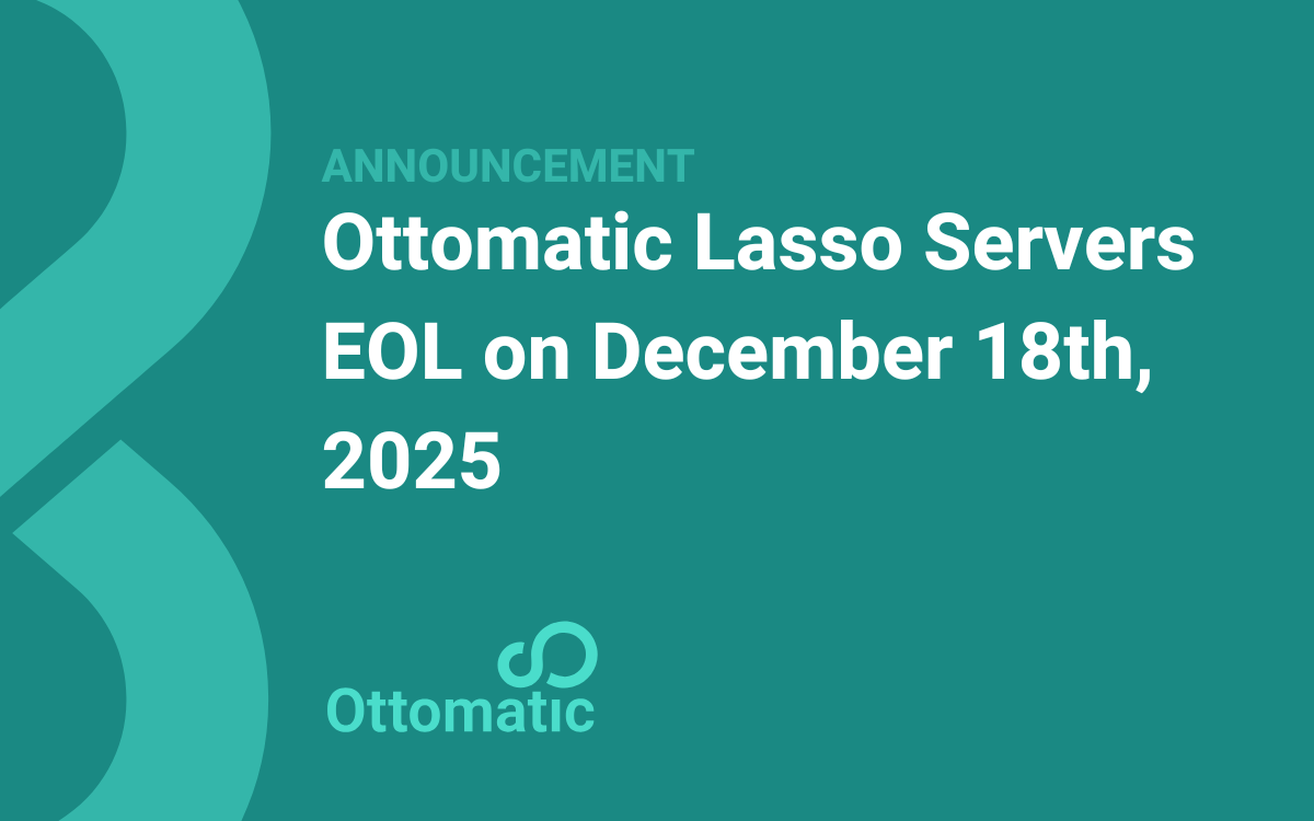 Ottomatic Lasso Servers EOL on December 18th, 2025